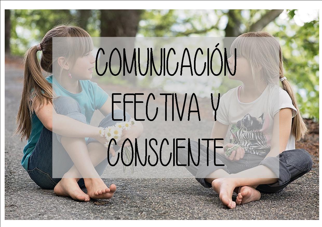 COMUNICACIÓN EFECTIVA Y CONSCIENTE CON LA INFANCIA
