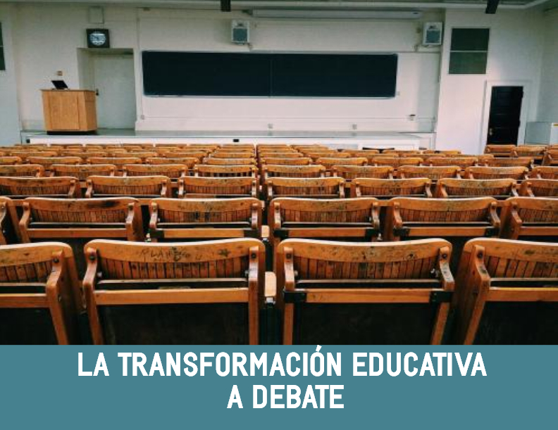 LA TRANSFORMACIÓN EDUCATIVA A DEBATE