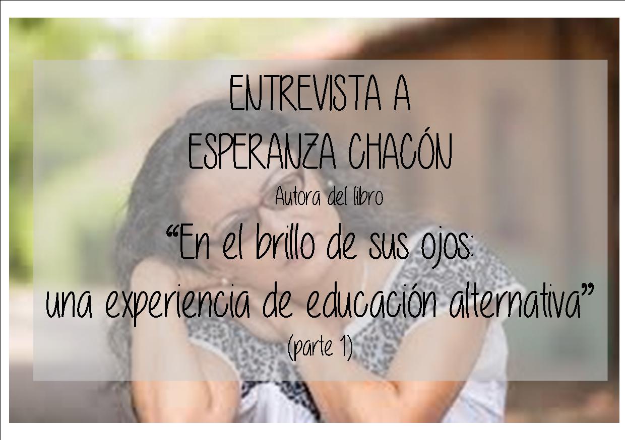 Entrevista a Esperanza Chacón: autora del libro «En el brillo de sus ojos: una experiencia de educación alternativa» (parte 1)