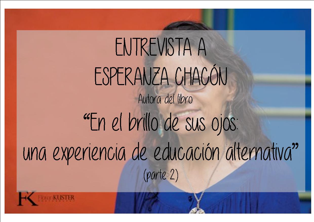 Entrevista a Esperanza Chacón: autora del libro “En el brillo de sus ojos: una experiencia de educación alternativa” (parte 2)