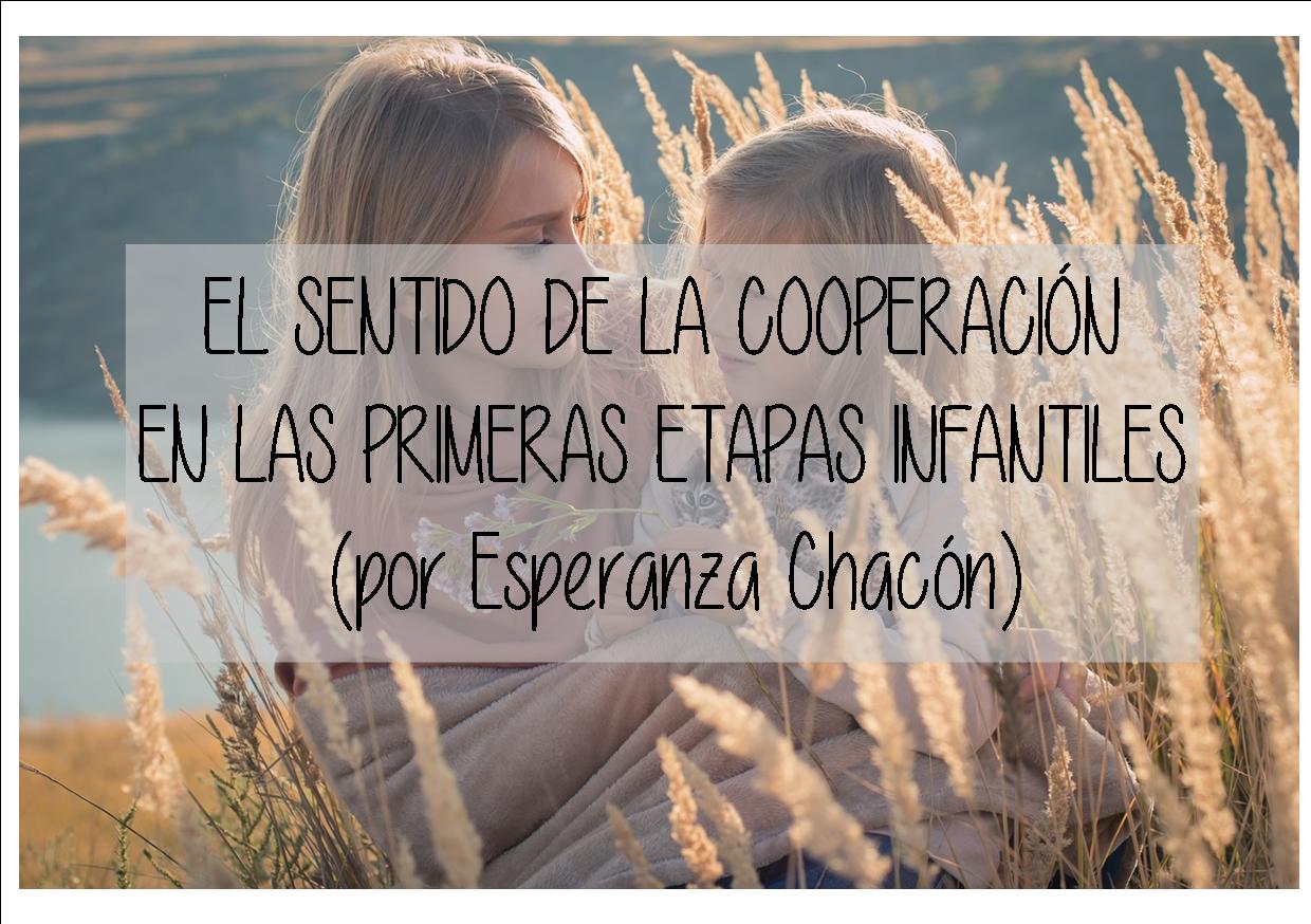 El sentido de la cooperación en las primeras etapas infantiles (por Esperanza Chacón)