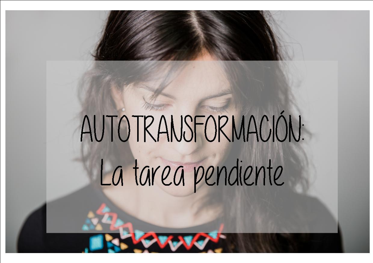 Autotransformación: la tarea pendiente