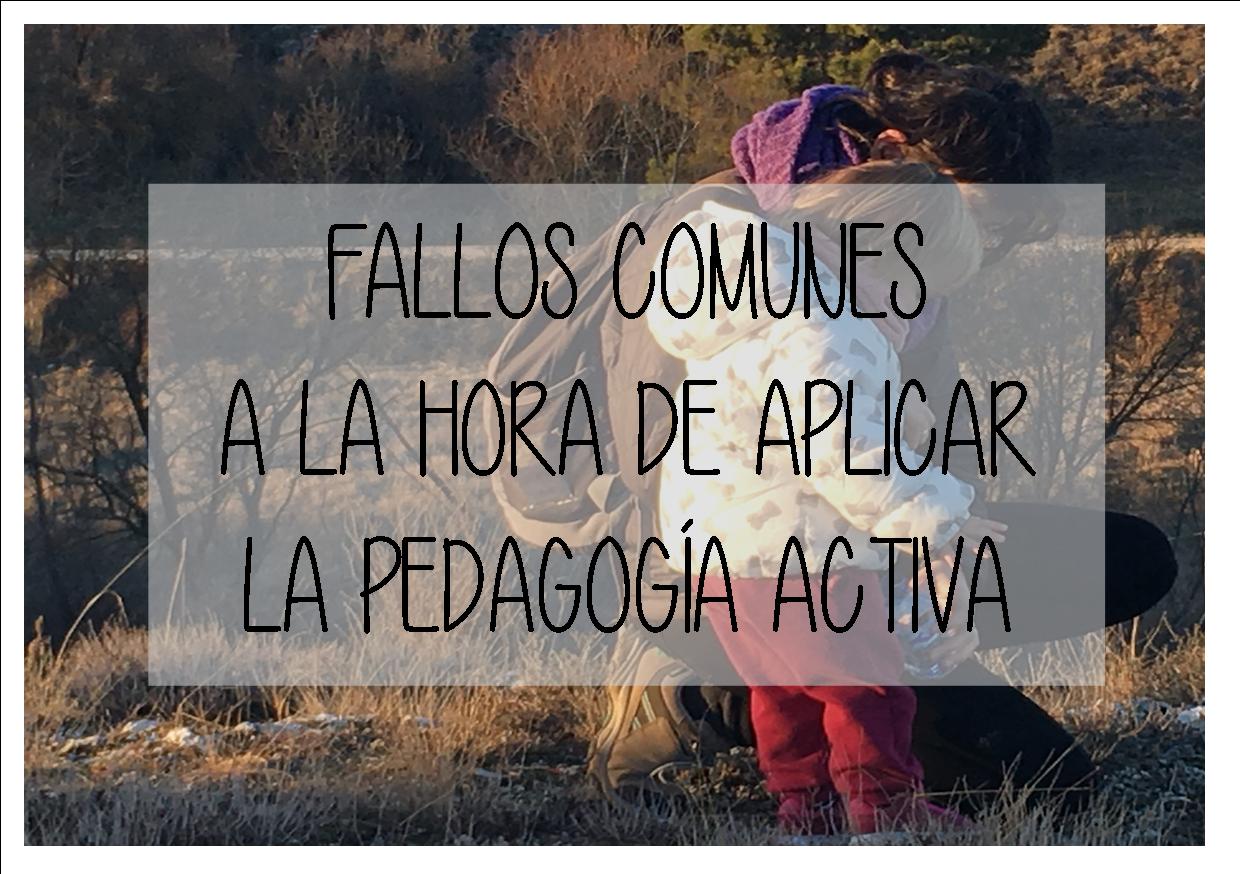 FALLOS COMUNES A LA HORA DE APLICAR LA PEDAGOGÍA ACTIVA