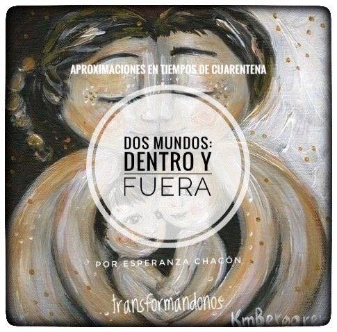 DOS MUNDOS, DENTRO Y FUERA