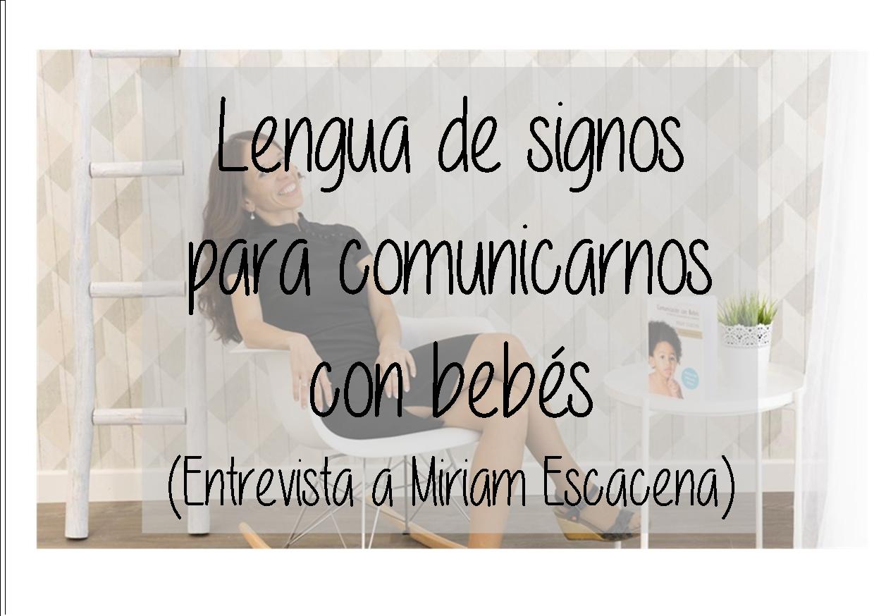 Lengua de signos para comunicarnos con bebés (Entrevista a Miriam Escacena)
