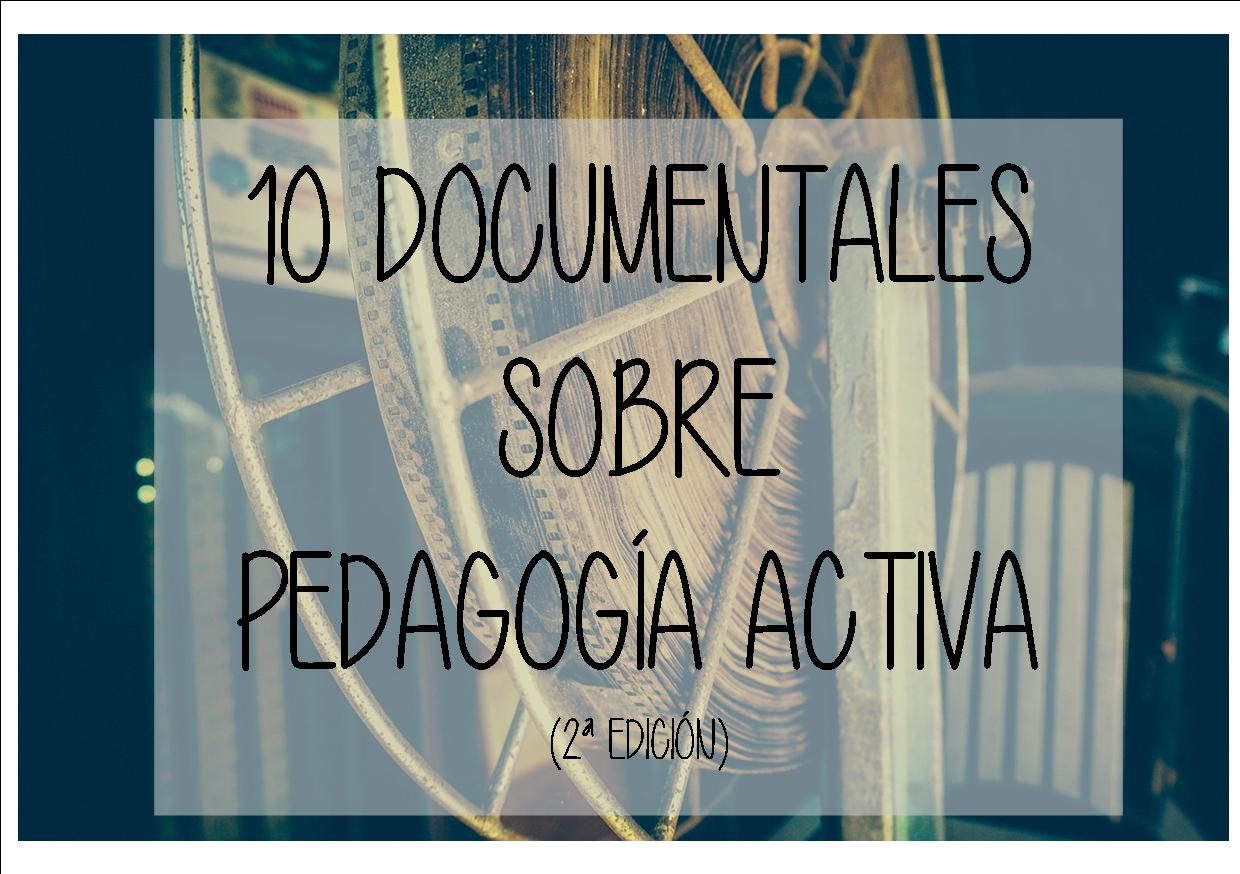 10 DOCUMENTALES SOBRE PEDAGOGÍA ACTIVA (2ª EDICIÓN)